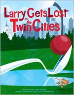 Larry Gets Lost in the Twin Cities - John Skewes, John Skewes