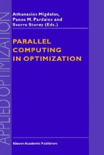 Parallel Computing in Optimization - Migdalas, Panos M. Pardalos, Migdalas