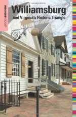 Insiders' Guide&reg; to Williamsburg 16th: and Virginia's Historic Triangle - Sue Corbett