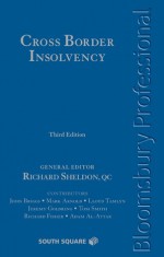 Cross-Border Insolvency - Richard Sheldon, John Briggs, Mark Arnold, Lloyd Tamlyn, Jeremy Goldring, Tom Smith, Richard Fisher, Adam Al-Attar