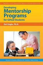 Developing Mentorship Programs for Gifted Students - Del Siegle