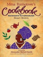 Mma Ramotswe's Cookbook - Alexander McCall Smith, Stuart Brown, Mats Ogren Wanger