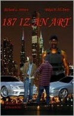 187 Iz an Art - Mikal El-Amin, Richard Brown