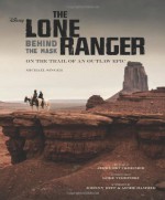 The Lone Ranger: Behind the Mask - Michael Singer, Jerry Bruckheimer, Gore Verbinski, Johnny Depp