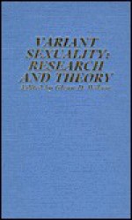 Variant Sexuality: Research And Theory - Glenn D. Wilson