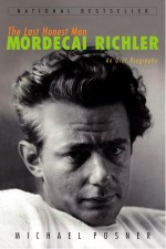 The Last Honest Man: Mordecai Richler: An Oral Biography - Michael Posner