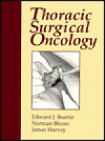 Thoracic Surgical Oncology - Edward J. Beattie, James Harvey, Norman D. Bloom, Hugh Thomas