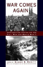 War Comes Again: Comparative Vistas on the Civil War and World War II - Gabor S. Boritt