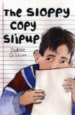 The Sloppy Copy Slipup - Dyanne Disalvo