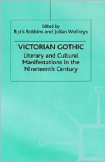 Victorian Gothic - Ruth Robbins, Julian Wolfreys