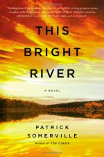 This Bright River - Patrick Somerville