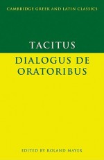 Dialogus de oratoribus - Tacitus, Roland Mayer