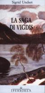 La saga di Vigdis - Sigrid Undset, Margherita Podestà