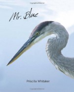 Mr. Blue - Priscilla Whitaker