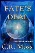 Fate's Deal - C.R. Moss