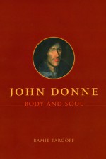 John Donne, Body and Soul - Ramie Targoff