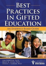 Best Practices in Gifted Education: An Evidence-Based Guide - Ann Robinson, Bruce M. Shore