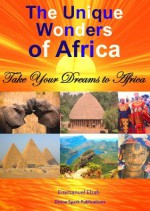 The Unique Wonders of Africa - Emmanuel Ebah