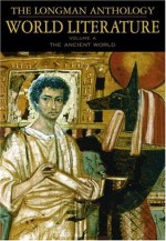 The Longman Anthology of World Literature, Volume A: The Ancient World - David Damrosch, April Alliston, Marshall Brown