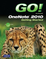 GO! with Microsoft OneNote 2010 Getting Started - Shelley Gaskin, Carol Martin