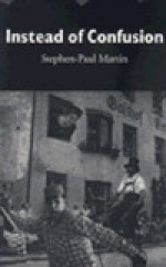 Instead of Confusion - Stephen-Paul Martin