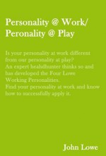 Personality @ Work/ Personality @ Play - John Lowe