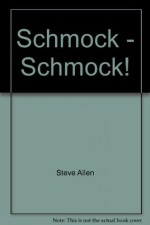 Schmock-Schmock! - Steve Allen