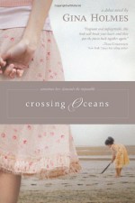 Crossing Oceans - Gina Holmes