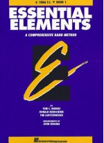 Essential Elements: A Comprehensive Band Method: E-flat Tuba, Treble Clef, Book 1 - Tom C. Rhodes, Biers, Tim Lautzenheiser, Donald Bierschenk, Linda Petersen, John Higgins