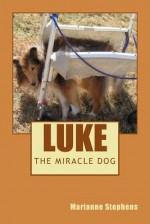 Luke - The Miracle Dog - Marianne Stephens