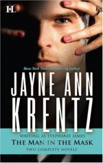 The Man In The Mask - Jayne Ann Krentz, Stephanie James