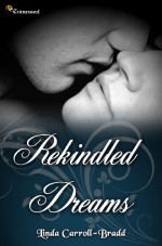 Rekindled Dreams - Linda Carroll-Bradd