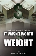 It Wasn't Worth the Weight - Marc Mitchell