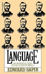 Language: An Introduction to the Study of Speech - Edward Sapir