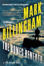 The Bones Beneath - Mark Billingham