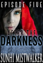 After The Darkness: Episode Five - SunHi Mistwalker