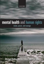 Mental Health and Human Rights: Vision, Praxis, and Courage - Michael Dudley, Derrick Silove, Fran Gale