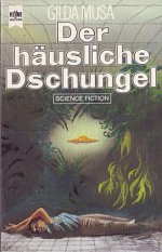 Der häusliche Dschungel - Gilda Musa