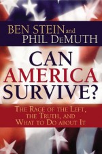 Can America Survive?: The Rage of the Left, the Truth, and What to Do About It - Ben Stein