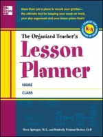 The Organized Teacher's Lesson Planner the Organized Teacher's Lesson Planner - Springer Steve, Kimberly Persiani