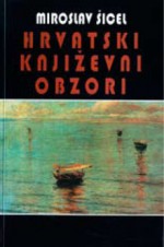 Hrvatski književni obzori - Miroslav Šicel