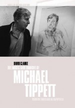 The Music and Thought of Michael Tippett: Modern Times and Metaphysics - David Clarke