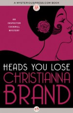 Heads You Lose (The Inspector Cockrill Mysteries) - Christianna Brand