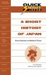 A Short History of Japan: From Ancient to Modern Times - H. K. Yamakuse, John Gillespie