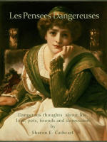 Les Pensees Dangereuses: Dangerous thoughts about life, love, pets, friends and depression - Sharon E. Cathcart