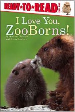 I Love You, ZooBorns! - Andrew Bleiman, Chris Eastland