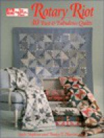 Rotary Riot: 40 Fast and Fabulous Quilts - Judy Hopkins, Nancy J. Martin