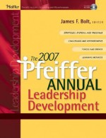 The Pfeiffer Annual: Leadership Development [With CDROM] - James F. Bolt