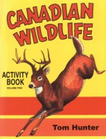 Canadian Wildlife Activity Book: Volume Two - Tom Hunter