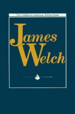 James Welch - James Welch, Kenneth Lincoln, Jack L. Davis, A. Lavonne Brown Ruoff